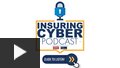 EP. 56: As Cyber Risks Grow, Can Insurers Keep Up?